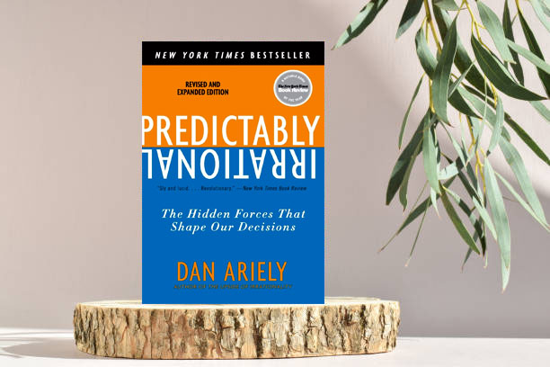 Predictably Irrational, Revised and Expanded Edition: The Hidden Forces  That Shape Our Decisions by Dr. Dan Ariely