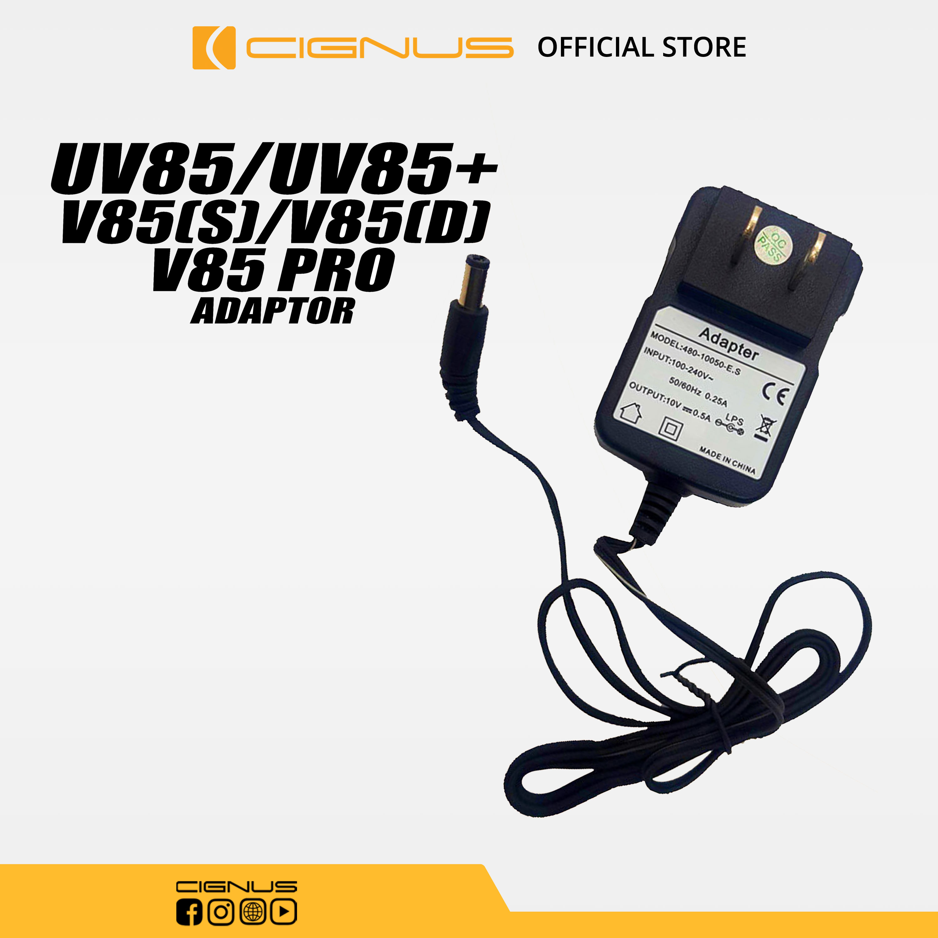 Cignus UV-85/UV85+/V85(S)/V85(D)/V85-PRO ADAPTOR - Brand Cignus Philippines Inc. Presyo 250 Piso*Libreng Shipping