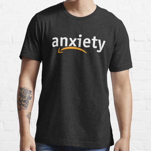 anxiety amazon t shirt