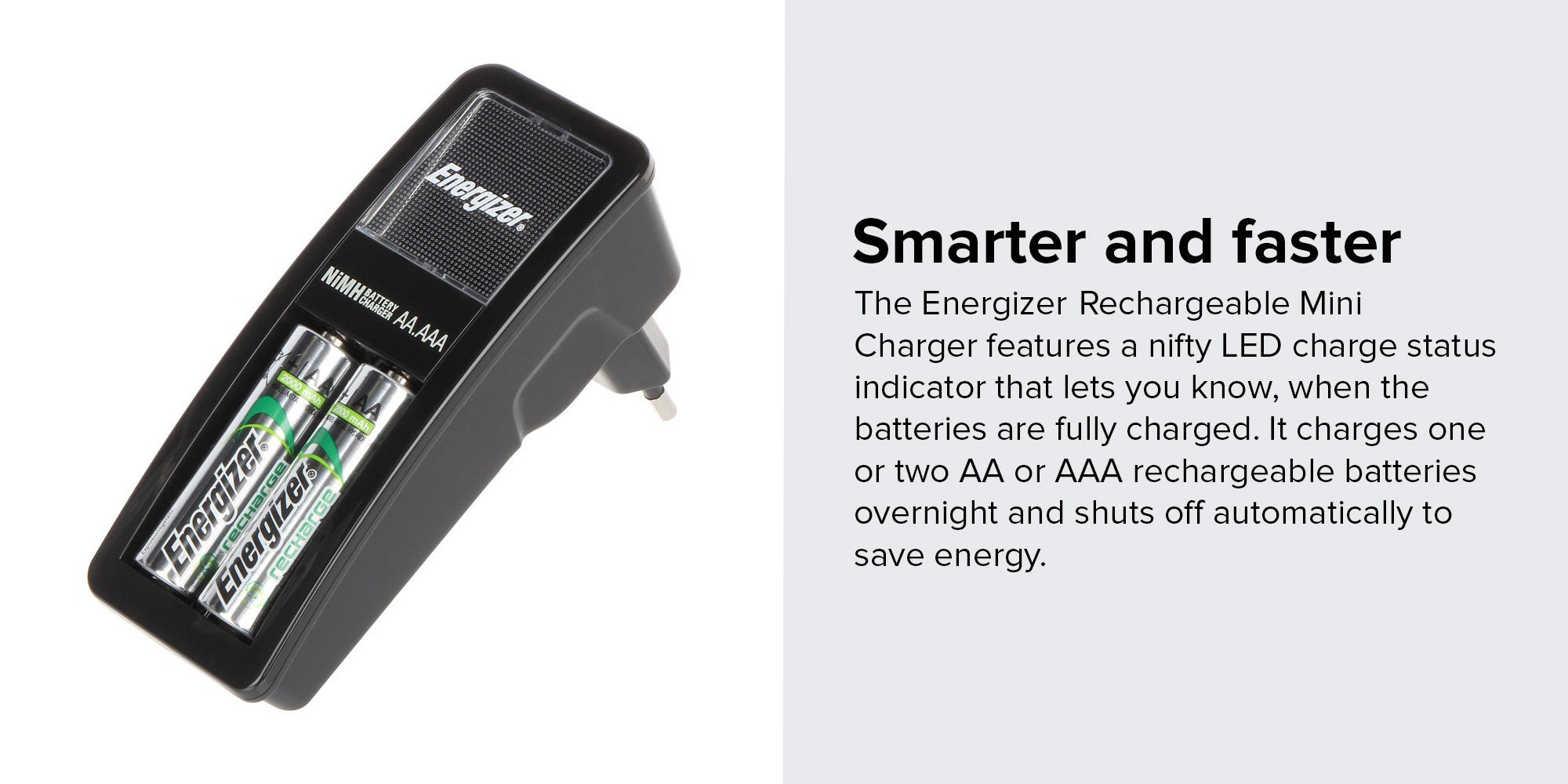 Energizer Rechargeable Mini 2-Bay AA 1300mAh / AAA Battery Charger with EU  Plug, LED Status Indicator, and Automatic Shut Off System